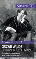 Oscar Wilde, du dandy à l'écrivain