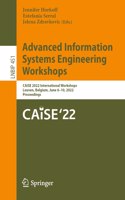 Advanced Information Systems Engineering Workshops: Caise 2022 International Workshops, Leuven, Belgium, June 6-10, 2022, Proceedings