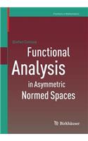 Functional Analysis in Asymmetric Normed Spaces