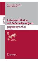 Articulated Motion and Deformable Objects: 9th International Conference, Amdo 2016, Palma de Mallorca, Spain, July 13-15, 2016, Proceedings
