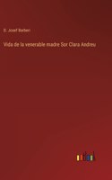 Vida de la venerable madre Sor Clara Andreu