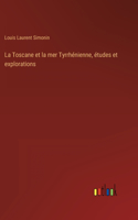 Toscane et la mer Tyrrhénienne, études et explorations
