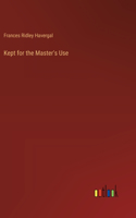 Kept for the Master's Use