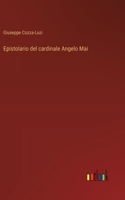 Epistolario del cardinale Angelo Mai