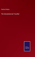 The Uncommercial Traveller