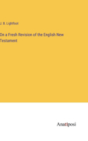 On a Fresh Revision of the English New Testament