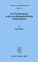 Der Prozessvergleich in Den Verwaltungsgerichtlichen Verfahrensarten