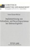 Implementierung Von Ruecknahme- Und Recyclingsystemen Bei Gebrauchsguetern