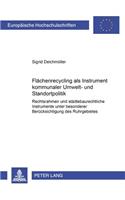 Flaechenrecycling ALS Instrument Kommunaler Umwelt- Und Standortpolitik