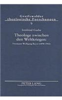 Theologe Zwischen Den Weltkriegen: Hermann Wolfgang Beyer (1898-1942)