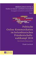 Politische Online-Kommunikation im kolumbianischen Praesidentschaftswahlkampf 2010