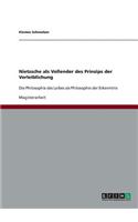 Nietzsche als Vollender des Prinzips der Verleiblichung