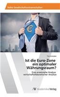 Ist die Euro-Zone ein optimaler Währungsraum?