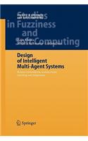Design of Intelligent Multi-Agent Systems