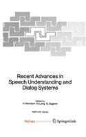 Recent Advances in Speech Understanding and Dialog Systems
