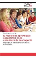 El Modelo de Aprendizaje Cooperativo En La Ensenanza de La Ortografia: (Spanish)