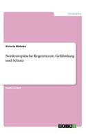 Nordeuropäische Regenmoore. Gefährdung und Schutz