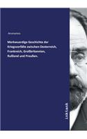 Merkwuerdige Geschichte der Kriegsvorfälle zwischen Oesterreich, Frankreich, Großbritannien, Rußland und Preußen.