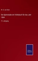 Spinnstube ein Volksbuch für das Jahr 1864: 19. Jahrgang