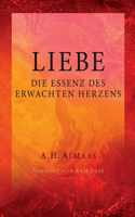 Liebe - Die Essenz des erwachten Herzens