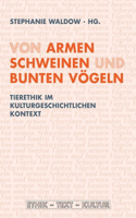 Von Armen Schweinen Und Bunten Vögeln