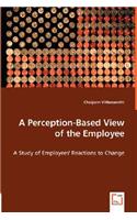 Perception-Based View of the Employee