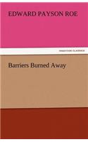 Barriers Burned Away