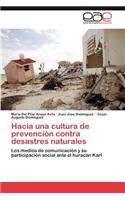 Hacia Una Cultura de Prevencion Contra Desastres Naturales