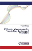 Millimeter Wave Avalanche Transit Time Devices and Oscillators