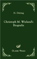 Christoph M. Wieland's Biografie