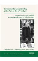 Umweltrecht Und -Politik an Der Wende Zum 21. Jahrhundert Environmental Law and Policy at the Turn to the 21st Century