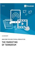 The Marketing of Terrorism. Analysing the Use of Social Media by ISIS
