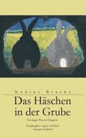 Das Haschen in der Grube: Ein langer Weg zur Diagnose Hochbegabt? Angst? AD(H)S? Asperger Syndrom!