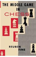 The Middle Game in Chess Reuben Fine