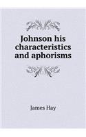 Johnson His Characteristics and Aphorisms