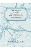 The Law and Practice of Interpleader in the High Court and County Courts with Forms
