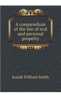 A compendium of the law of real and personal property: (English)