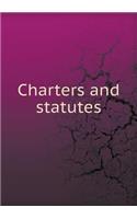 Charters and Statutes