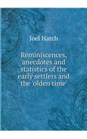 Reminiscences, anecdotes and statistics of the early settlers and the 'olden time': (English)