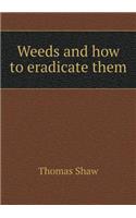 Weeds and How to Eradicate Them