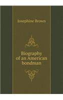 Biography of an American bondman