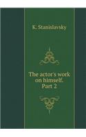 The Actor's Work on Himself. Part 2