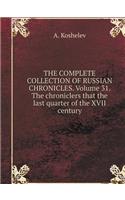 The Complete Collection of Russian Chronicles. Volume 31. the Chroniclers That the Last Quarter of the XVII Century