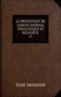 LE PROTESTANT DE GENEVE JOURNAL THEOLOGIQUE ET RELIGIEUX