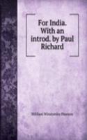 For India. With an introd. by Paul Richard