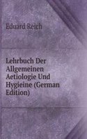 Lehrbuch Der Allgemeinen Aetiologie Und Hygieine (German Edition)
