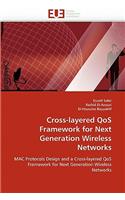 Cross-layered qos framework for next generation wireless networks