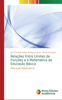 Relações Entre Limites de Funções e a Matemática da Educação Básica