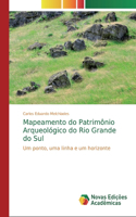 Mapeamento do Patrimônio Arqueológico do Rio Grande do Sul
