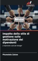 Impatto dello stile di gestione sulla motivazione dei dipendenti